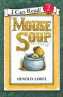 Mouse Soup (I Can Read Level 2) By Arnold Lobel, Arnold Lobel (Illustrator) Cover Image