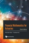 Financial Mathematics for Actuaries: 3rd Edition By Wai-Sum Chan, Yiu-Kuen Tse Cover Image