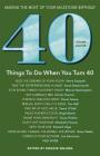 40 Things to Do When You Turn 40 - Second Edition: Making the Most of Your Milestone Birthday (Revised) By Ronnie Sellers Cover Image