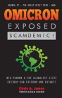 Omicron Exposed: Scamdemic! - Big Pharma & The Globalist Elite destroying our Freedom & Future? - Agenda 21 - The Great Reset 2030 - NW Cover Image