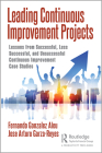 Leading Continuous Improvement Projects: Lessons from Successful, Less Successful, and Unsuccessful Continuous Improvement Case Studies By Fernando Gonzalez Aleu, Jose Arturo Garza-Reyes Cover Image