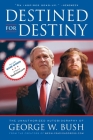 Destined for Destiny: The Unauthorized Autobiography of George W. Bush By Scott Dikkers, Peter Hilleren Cover Image