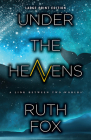 Under the Heavens (The Ark Trilogy #1) By Ruth Fox Cover Image
