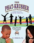 The Phat Krusher: A Guide for Kids to Better Their Lives Cover Image
