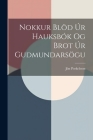 Nokkur Blöd úr Hauksbók og Brot úr Gudmundarsögu Cover Image