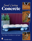 Sand Casting Concrete: Five Easy Projects By Tina Skinner, Bo Atkinson, Jeff Snyder Cover Image