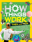 How Things Work: Then and Now By T.J. Resler Cover Image