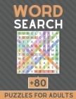 Word Search +80 Puzzles For Adults: Word Search Puzzle Books for Adults - Giant Puzzles Big Challenge Word Search for Adults Cover Image