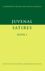 Juvenal: Satires Book I (Cambridge Greek and Latin Classics) By Juvenal, Susanna Morton Braund (Editor), P. E. Easterling (Editor) Cover Image