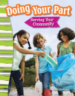 Doing Your Part: Serving Your Community (Social Studies: Informational Text) By Kelly Rodgers Cover Image