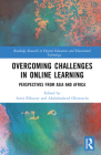 Overcoming Challenges in Online Learning: Perspectives from Asia and Africa By Areej Elsayary (Editor), Abdulrasheed Olowoselu (Editor) Cover Image