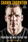 Shawn Thornton: Fighting My Way to the Top Cover Image