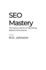 SEM Mastery: The Science and Art of Optimizing Website Performance By Johnston Cover Image