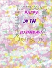 Happy 38Th Birthday !: each page will be better than the previous one !!! By Awesome Printer Cover Image