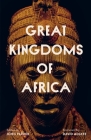 Great Kingdoms of Africa By John Parker Cover Image