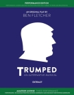 TRUMPED (An Alternative Musical) Extract Performance Edition, Amateur Three Performance Cover Image