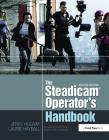 The Steadicam(r) Operator's Handbook By Jerry Holway, Laurie Hayball Cover Image