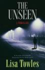 The Unseen By Lisa Towles Cover Image
