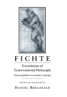 Fichte: Foundations of Transcendental Philosophy (Wissenschaftslehre) Nova Methodo (1796-99) By Johann Gottlieb Fichte, Daniel Breazeale (Translator) Cover Image