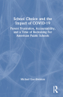 School Choice and the Impact of COVID-19: Parent Frustration, Accountability, and a Time of Reckoning For American Public Schools Cover Image