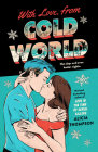 From Cold World, With Love By Alicia Thompson Cover Image