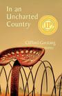 In an Uncharted Country By Clifford Garstang Cover Image
