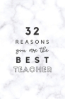 32 Reasons You Are The Best Teacher: Fill In Prompted Marble Memory Book Cover Image