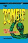 The Zombie Movie Encyclopedia (Contributions to Zombie Studies) By Peter Dendle Cover Image