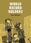 World Record Holders By Guy Delisle, Helge Dascher (Translated by), Rob Aspinall (Translated by) Cover Image