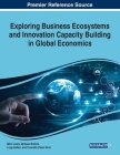 Exploring Business Ecosystems and Innovation Capacity Building in Global Economics Cover Image