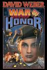 War of Honor By David Weber, James Baen (Editor) Cover Image
