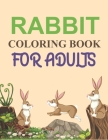 Rabbit Coloring Book For Adults: Rabbit Coloring Book For Kids Ages 4-12 By Azizul Press Cover Image