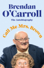 Call Me Mrs Brown By Brendan Carroll Cover Image