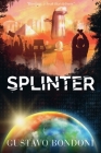 Splinter By Gustavo Bondoni Cover Image