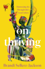 On Thriving: Harnessing Joy Through Life's Great Labors By Brandi Sellerz-Jackson Cover Image