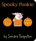 Spooky Pookie (Little Pookie) By Sandra Boynton, Sandra Boynton (Illustrator) Cover Image