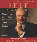 Self Matters: Creating Your Life from the Inside Out Cover Image