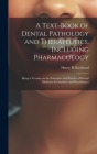 A Text-book of Dental Pathology and Therapeutics, Including Pharmacology: Being a Treatise on the Principles and Practice of Dental Medicine for Stude Cover Image