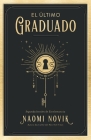 Ultimo Graduado, El By Naomi Novik Cover Image