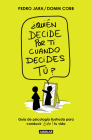 ¿Quién decide por ti cuando decides tú? / Who Decides for You When It Is Up to Y ou? By Domm Cobb, Pedro Jara Cover Image