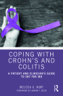 Coping with Crohn's and Colitis: A Patient and Clinician's Guide to CBT for Ibd By Melissa G. Hunt Cover Image