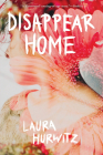 Disappear Home By Laura Hurwitz Cover Image