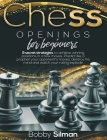 Chess Openings for Beginners: 9 secret strategies to achieve winning positions in a few moves. Predict like a prophet your opponent's moves, destroy Cover Image