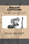 Doggin' Cleveland: The 50 Best Places To Hike With Your Dog In Northeast Ohio By Doug Gelbert Cover Image