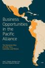 Business Opportunities in the Pacific Alliance: The Economic Rise of Chile, Peru, Colombia, and Mexico Cover Image