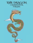 The Dragon Coloring Book for Kids: Empowering Children's Imagination Cover Image
