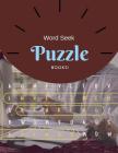 Word Seek Puzzle Books: Large Print Word Search Puzzles Hours of brain-boosting entertainment for adults and kids Word Searches. Cover Image