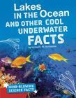 Lakes in the Ocean and Other Cool Underwater Facts By Kimberly M. Hutmacher Cover Image