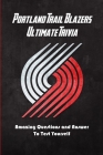 Portland Trail Blazers Ultimate Trivia: Amazing Questions and Answer To Test Yourself: Sport Questions and Answers By Eduardo Garcia Cover Image