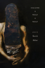 Calling a Wolf a Wolf By Kaveh Akbar Cover Image